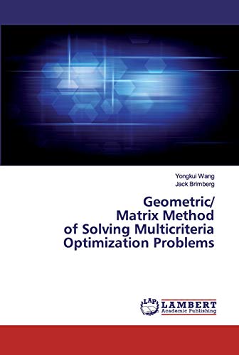 Geometric/Matrix Method Of Solving Multicriteria Optimization Problems