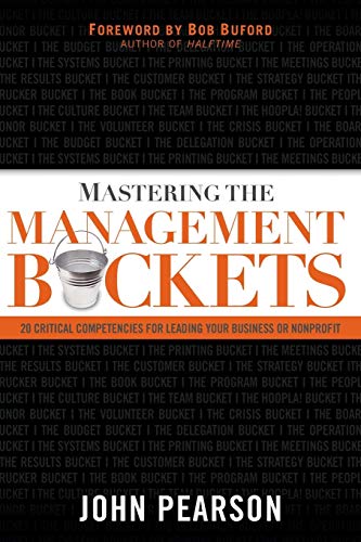Mastering The Management Buckets 20 Critical Competencies For Leading Your Busi [Paperback]