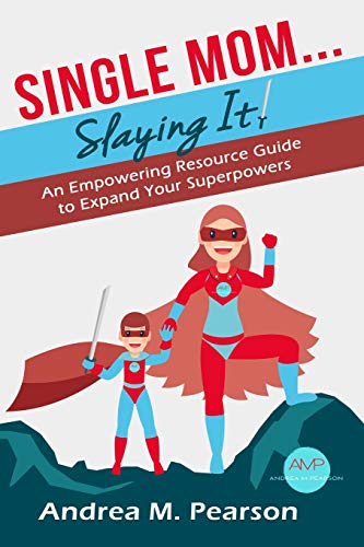 Single Mom... Slaying It  An Empowering Resource Guide to Expand Your Superpow [Paperback]