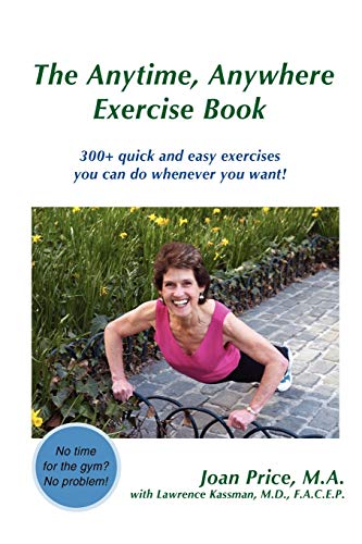 The Anytime, Anywhere Exercise Book 300+ Quick And Easy Exercises You Can Do Wh [Paperback]