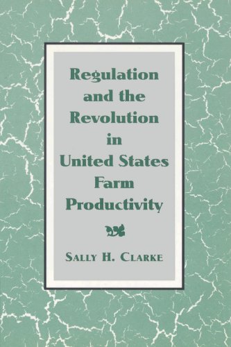 Regulation and the Revolution in United States Farm Productivity [Paperback]