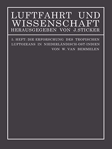Die Erforschung des tropischen Luftozeans in Niederlndisch-Ost-Indien [Paperback]