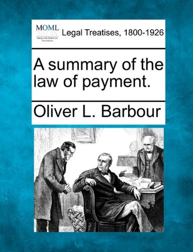 A Summary Of The Law Of Payment. [Paperback]