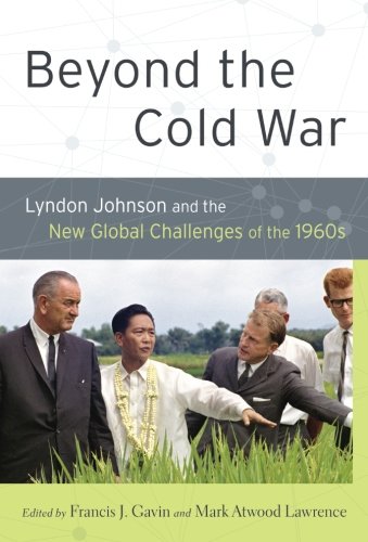 Beyond the Cold War Lyndon Johnson and the New Global Challenges of the 1960s [Paperback]