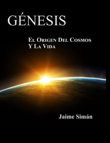 Genesis El Origen Del Cosmos Y La Vida  - Edicion A Color (spanish Edition) [Paperback]