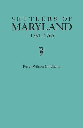 Settlers Of Maryland, 1751-1765 [Paperback]