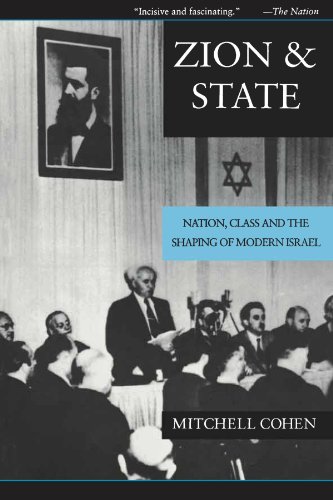 Zion and State Nation, Class, and the Shaping of Modern Israel [Paperback]