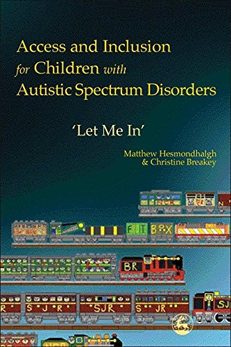 Access and Inclusion for Children with Autistic Spectrum Disorders 'Let Me In' [Paperback]