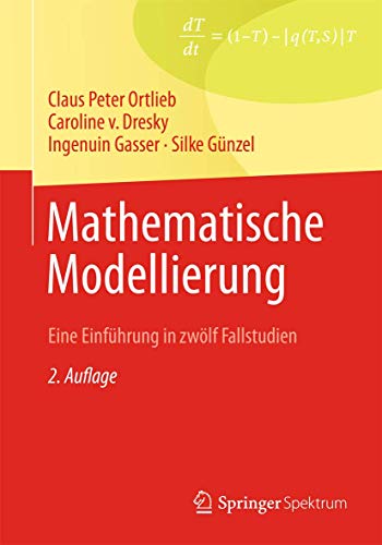 Mathematische Modellierung Eine Einfhrung in zwlf Fallstudien [Paperback]