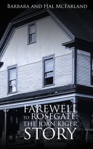 Farewell To Rosegate The Joan Kiger Story [Paperback]