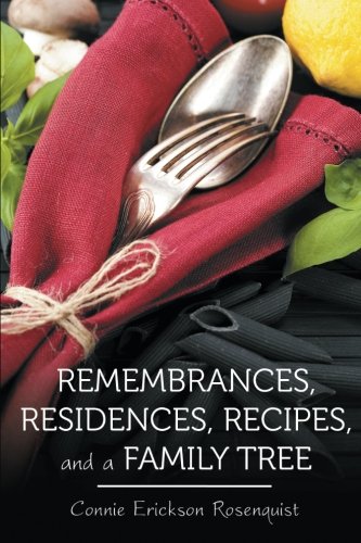 Remembrances, Residences, Recipes, And A Family Tree [Paperback]
