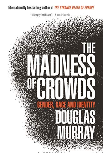 The Madness of Crowds Gender, Race and Identity [Hardcover]