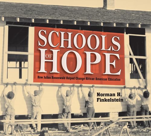 Schools of Hope How Julius Rosenwald Helped Change African American Education [Hardcover]
