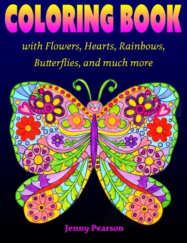 Coloring Book With Flowers, Hearts, Rainbows, Butterflies, And Much More [Paperback]