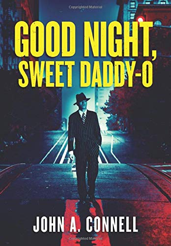 Good Night, Sweet Daddy-O [Hardcover]
