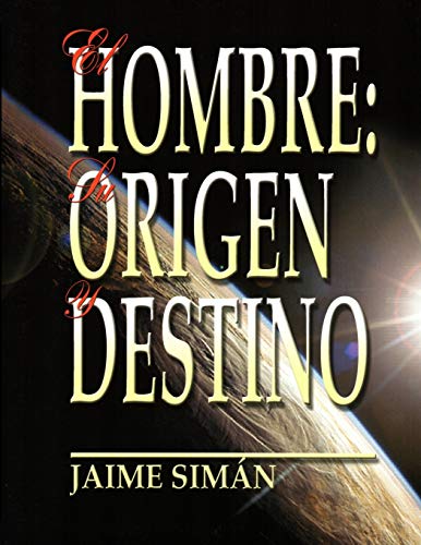 Hombre  Su Origen y Destino [Paperback]