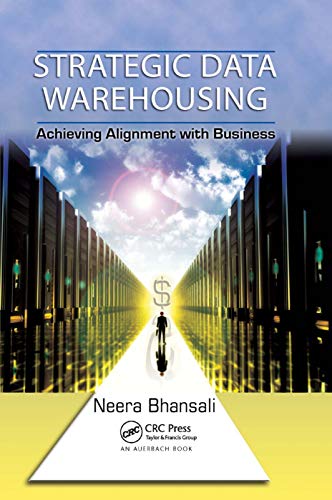 Strategic Data Warehousing Achieving Alignment with Business [Paperback]