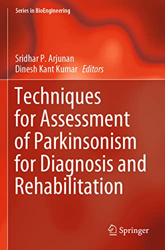 Techniques for Assessment of Parkinsonism for Diagnosis and Rehabilitation [Paperback]