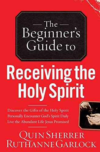The Beginner's Guide To Receiving The Holy Spirit [Paperback]
