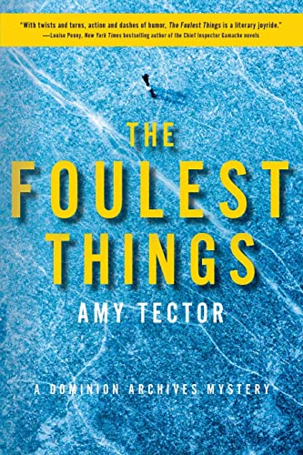 The Foulest Things A Dominion Archives Mystery [Paperback]