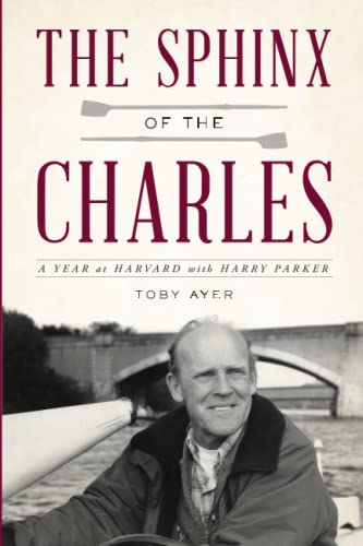 The Sphinx of the Charles A Year at Harvard with Harry Parker [Paperback]