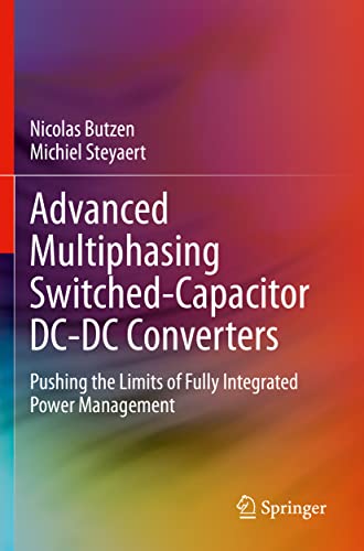 Advanced Multiphasing Switched-Capacitor DC-DC Converters Pushing the Limits of [Paperback]