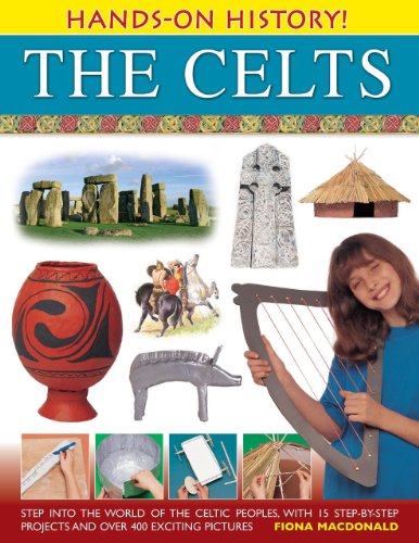 Hands-On History The Celts Step into the world of the Celtic peoples, with 15  [Hardcover]