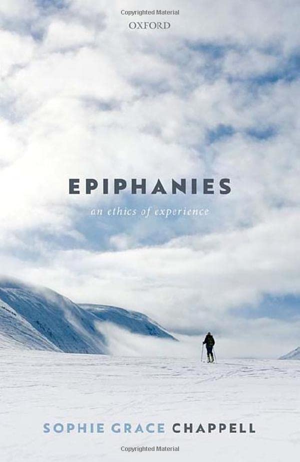 Epiphanies An Ethics of Experience [Hardcover]