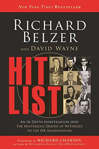 Hit List An In-Depth Investigation into the Mysterious Deaths of Witnesses to t [Paperback]