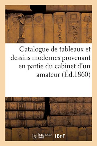 Catalogue De Tableaux Et Dessins Modernes Provenant En Partie Du Cabinet D'Un Am
