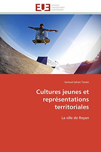 Cultures Jeunes Et Reprsentations Territoriales La Ville De Royan (french Edit [Paperback]