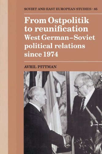 From Ostpolitik to Reunification West German-Soviet Political Relations since 1 [Paperback]
