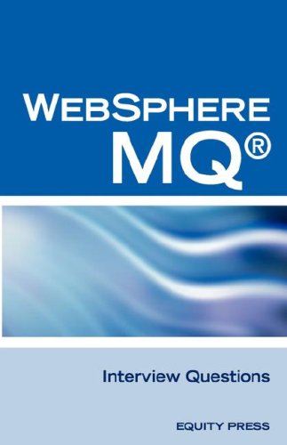 Ibm Mq Series and Websphere Mq Interview Questions, Answers, and Explanations [Unknown]