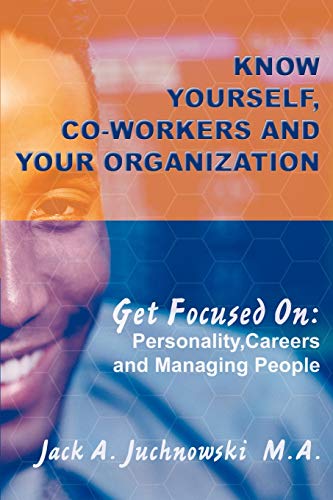 Know Yourself, Co-Workers And Your Organization Get Focused On Personality, Ca [Paperback]