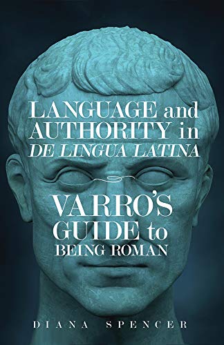 Language and Authority in &ltem&gtDe Lingua Latina&ltem&gt Varros Guide to [Hardcover]