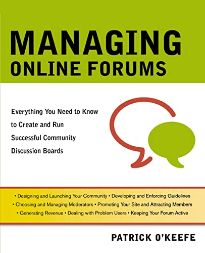 Managing Online Forums Everything You Need to Know to Create and Run Successful [Paperback]