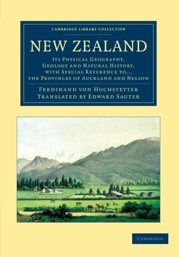 New Zealand Its Physical Geography, Geology and Natural History, with Special R [Paperback]