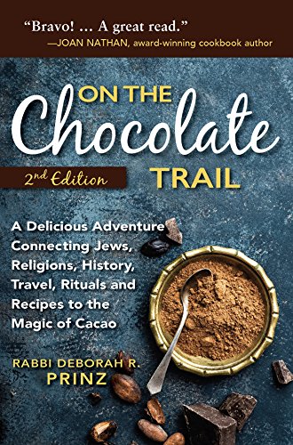 On the Chocolate Trail A Delicious Adventure Connecting Jews, Religions, Histor [Hardcover]