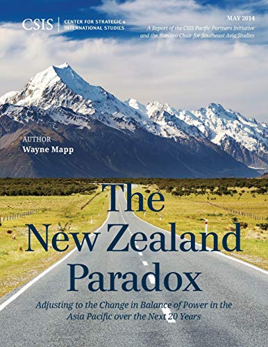 The New Zealand Paradox Adjusting to the Change in Balance of Power in the Asia [Paperback]