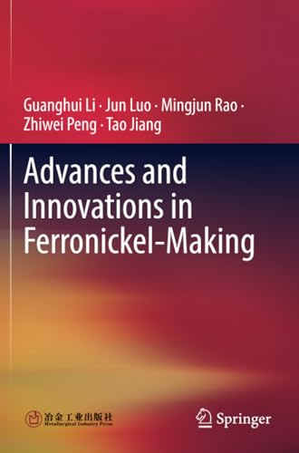 Advances and Innovations in Ferronickel-Making [Paperback]