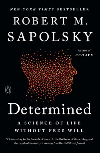 Determined A Science of Life without Free Will [Paperback]