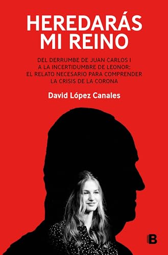 Heredars mi reino Del derrumbe de Juan Carlos I a la incertidumbre de Leonor / [Paperback]