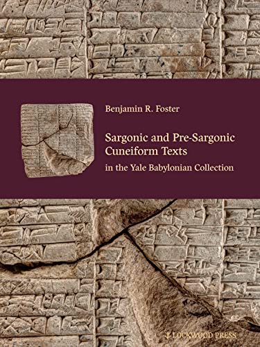 Sargonic and Pre-Sargonic Cuneiform Texts in the Yale Babylonian Collection [Hardcover]