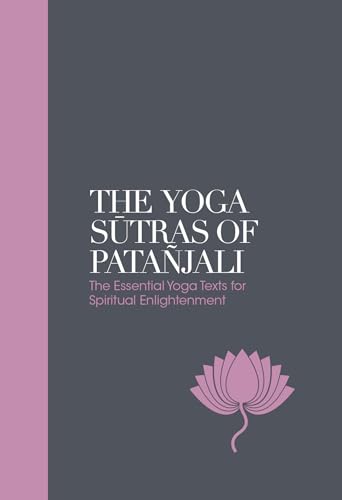 The Yoga Sutras of Patanjali The Essential Yoga Texts for Spiritual Enlightenme [Hardcover]