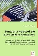 Dance As a Project of the Early Modern Avantgarde [Paperback]