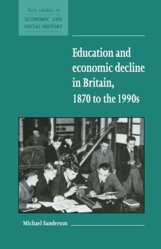 Education and Economic Decline in Britain, 1870 to the 1990s [Paperback]