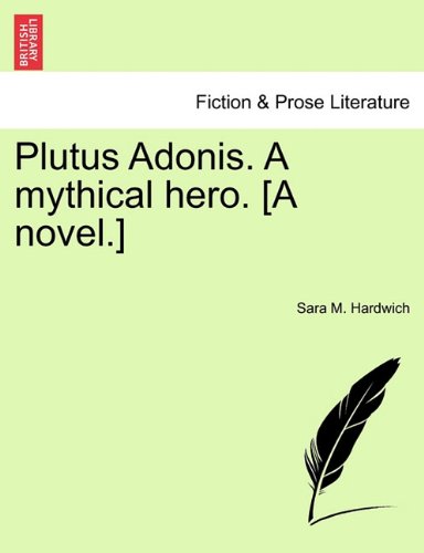 Plutus Adonis a Mythical Hero [A Novel ] [Paperback]