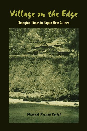 Village On The Edge Changing Times In Papua New Guinea [Paperback]