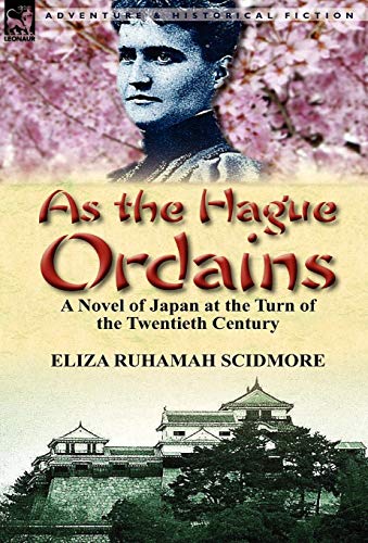As The Hague Ordains A Novel Of Japan At The Turn Of The Twentieth Century [Hardcover]