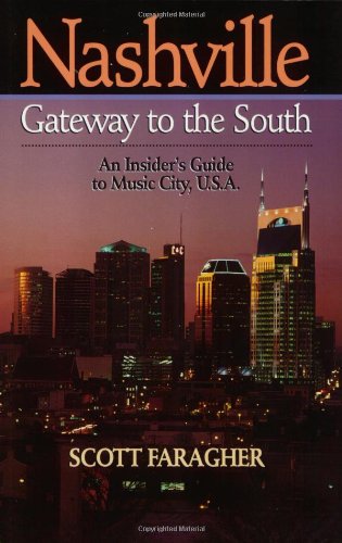 Nashville Gateway to the South An Insider's Guide to Music City, U.S.A. [Paperback]